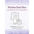 thumbnail image 1 of Pre-Owned Wrinkles Don't Hurt: Daily Meditations on the Joy of Aging Mindfully (Paperback) 0757315909 9780757315909, 1 of 1