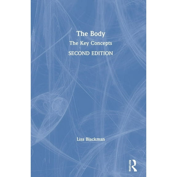 The Body: The Key Concepts, (Hardcover)