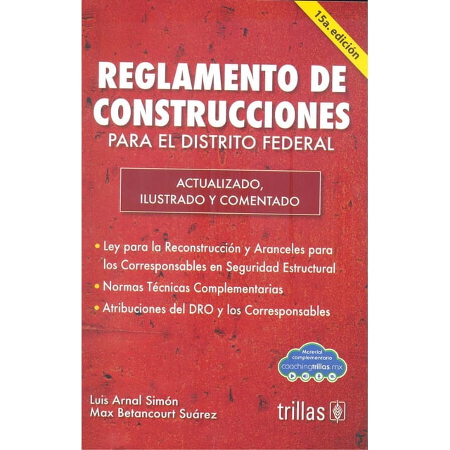Libro Reglamento De Construcciones Para El Distrito Federal Y Normas Tecnicas Complementarias Tapa Blanda, Autor Luis Arnal Simon, Editorial Editorial Trillas