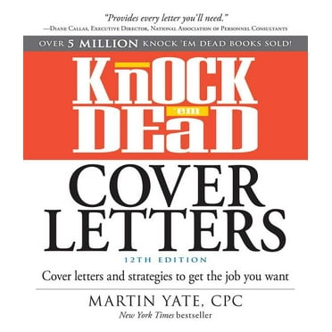 Knock 'em Dead Career Book Series: Knock 'em Dead Cover Letters : Cover Letters and Strategies to Get the Job You Want (Paperback)