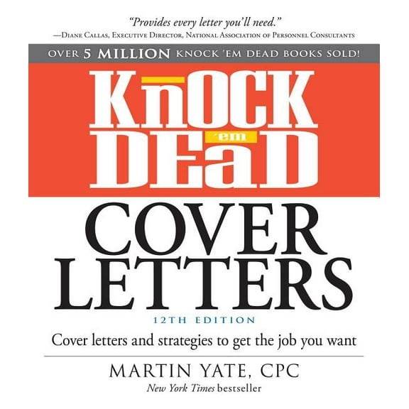 Knock 'em Dead Career Book Knock 'em Dead Cover Letters: Cover Letters and Strategies to Get the Job You Want, (Paperback)