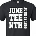 thumbnail image 4 of Inktastic Juneteenth June 19, 1865 T-Shirt, 4 of 5