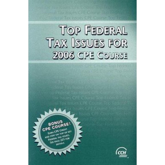 Pre-Owned Top Federal Tax Issues for 2006 CPE Course (Paperback) 0808013599 9780808013594