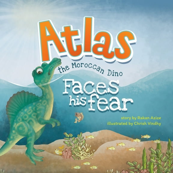 Atlas the Moroccan Dino: Faces his Fear (Paperback) by M G Patrik, Tia Perkin