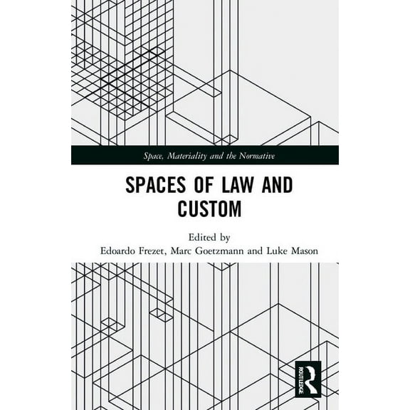 Space, Materiality and the Normative Spaces of Law and Custom, (Hardcover)