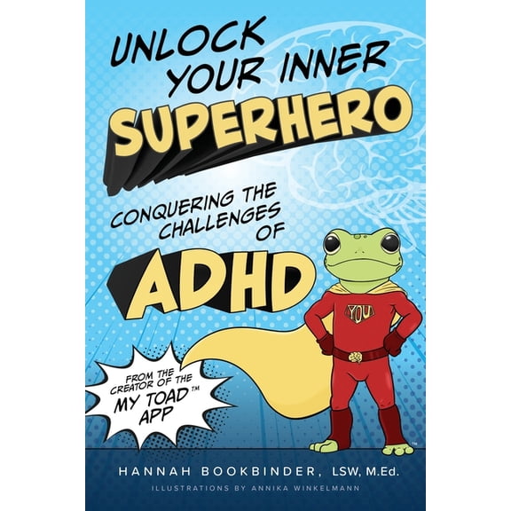 Unlock Your Inner Superhero: Conquering the Challenges of ADHD, (Paperback)