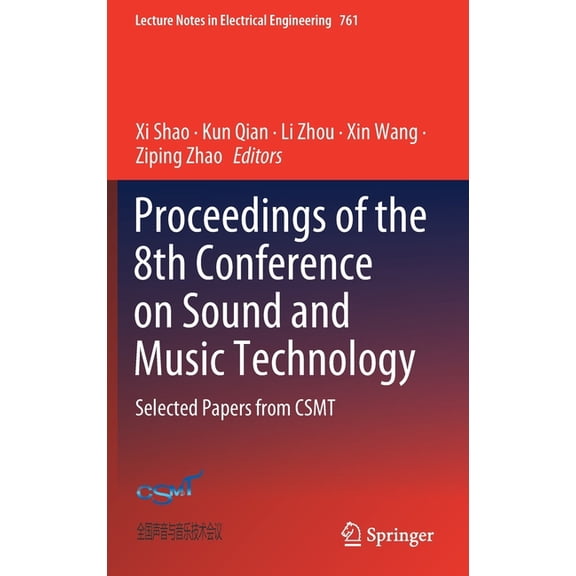 Lecture Notes in Electrical Engineering Proceedings of the 8th Conference on Sound and Music Technology: Selected Papers from Csmt, Book 761, (Hardcover)