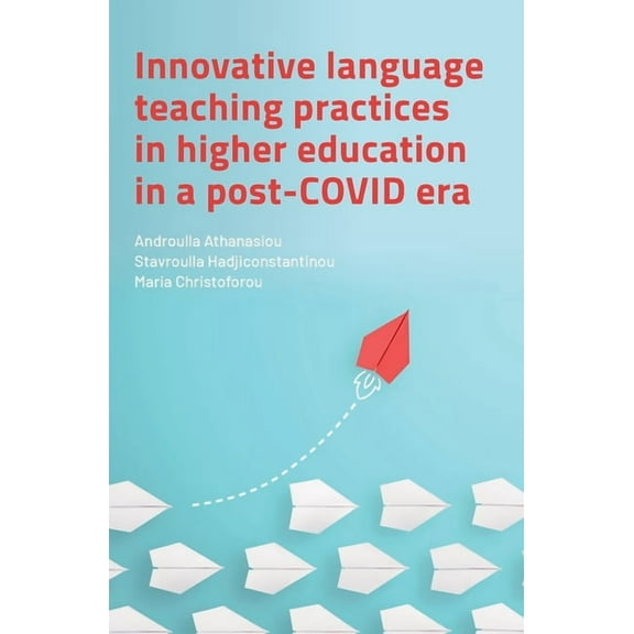 Innovative Language Teaching Practices in Higher Education in a Post-COVID Era, (Paperback)