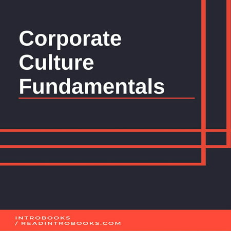 Corporate Culture Fundamentals - Audiobook (Corporate Culture Best Practices)