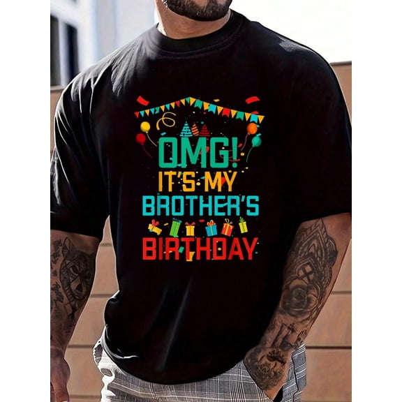 100% Cotton OMG It's My Brother's Birthday Happy To Me You Sister Cousin T-Shirt Women's Men's Graphic Tee Causal Tops Fashion Tshirt Short Sleeve T-Shirt