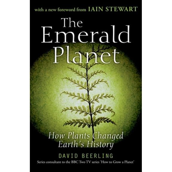 Pre-Owned The Emerald Planet: How Plants Changed Earth's History (Paperback) 0199548145 9780199548149