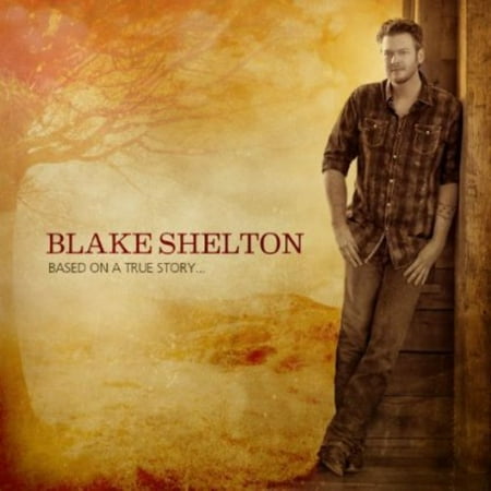 Blake Shelton - Based On A True Story... (CD)