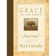 Grace for the Moment Journal (Hardcover) by Max Lucado