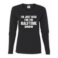 thumbnail image 2 of Wild Bobby I'm Just Here For The Halftime Show Sports Women Graphic Long Sleeve T-Shirt, Black, Small, 2 of 5