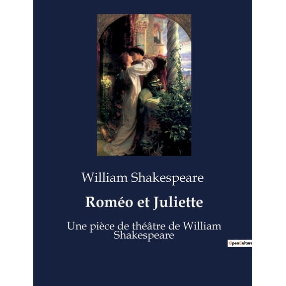 Roméo et Juliette : Une pièce de théâtre de William Shakespeare (Paperback)