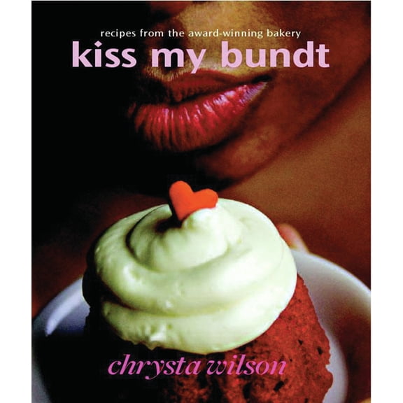 Pre-Owned Kiss My Bundt (Paperback) 0977412024 9780977412020