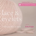 thumbnail image 1 of Pre-Owned Lace & Eyelets: 250 Stitches to Knit (Paperback) 1596680571 9781596680579, 1 of 1