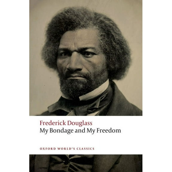 Oxford World's Classics My Bondage and My Freedom, (Paperback)