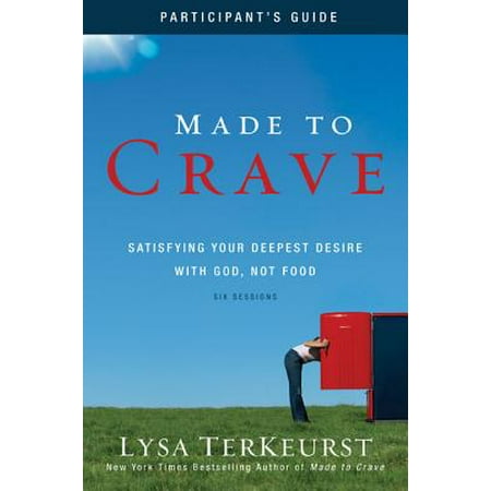 Made to Crave : Satisfying Your Deepest Desire with God, Not (Best Food For The Gods Recipe)