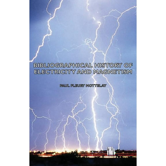 Bibliographical History of Electricity and Magnetism (Paperback)