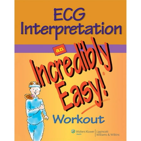 Pre-Owned ECG Interpretation: An Incredibly Easy! Workout (Paperback) 0781783089 9780781783088