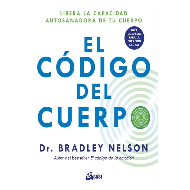 Libro El Codigo Del Cuerpo Tapa Blanda, Autor Bradley Nelson, Editorial Gaia Ediciones
