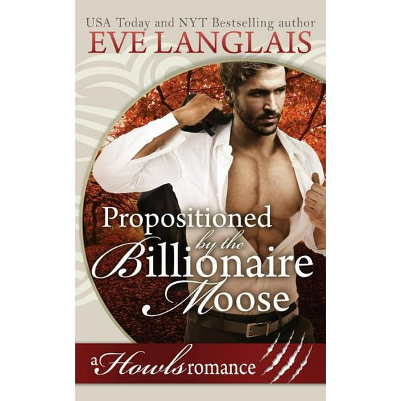 Propositioned by the Billionaire Moose: Howls Romance, (Paperback)