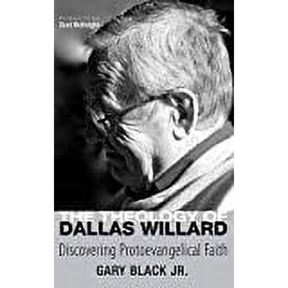 The Theology of Dallas Willard (Hardcover)