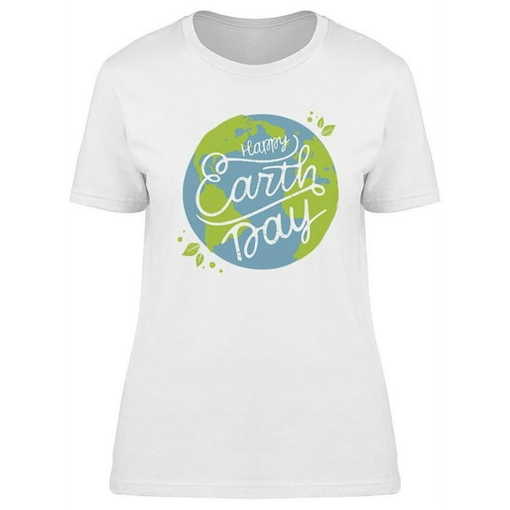 Happy Earth Day Design T-Shirt Women -Image by Shutterstock, Female Medium