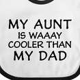 thumbnail image 4 of Inktastic My Aunt is Waaay Cooler Than My Dad Boys or Girls Baby Bib, 4 of 4