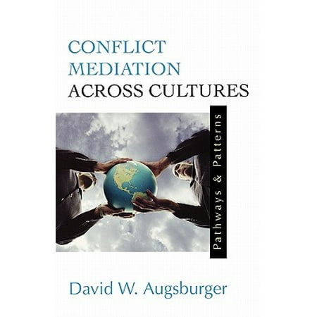 Conflict Mediation Across Cultures : Pathways and Patterns