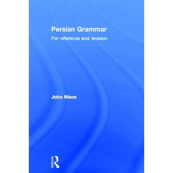 Persian Grammar: For Reference and Revision, (Hardcover)