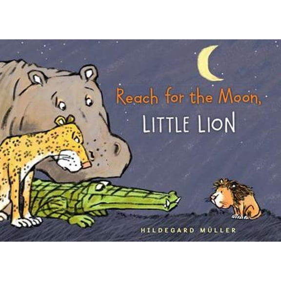 Pre-Owned Reach for the Moon, Little Lion (Hardcover) 0823437779 9780823437771