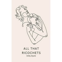 All That Ricochets, (Paperback)