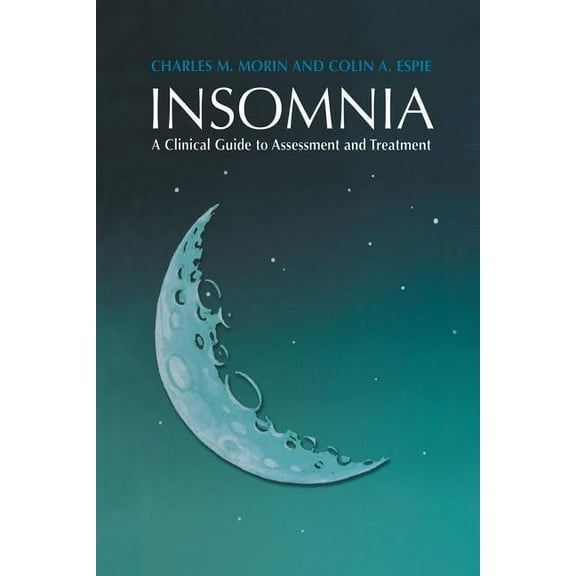 Insomnia: A Clinical Guide to Assessment and Treatment, (Paperback)