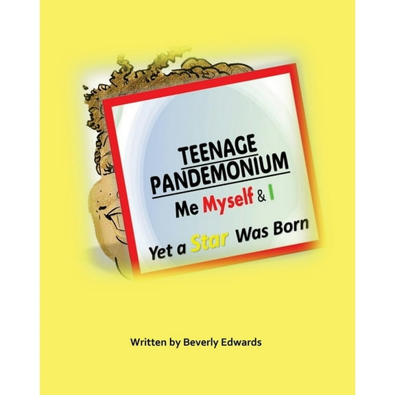 Teenage Pandemonium Me Myself & I: Yet A Star Was Born, (Paperback)