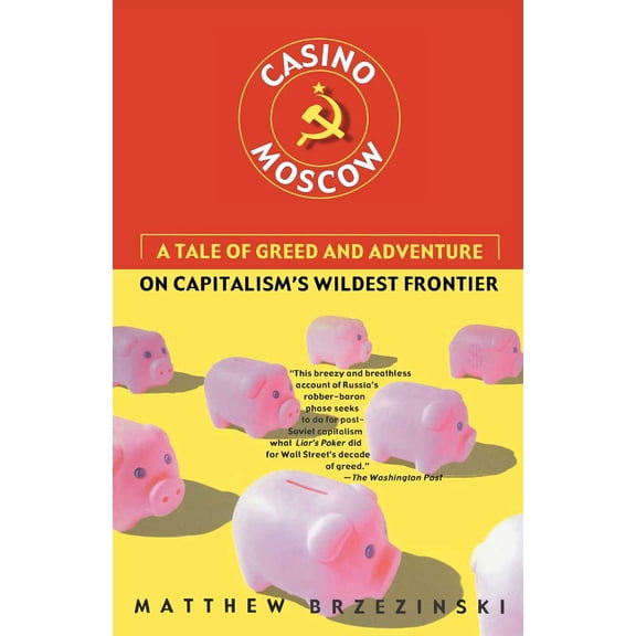 Casino Moscow : A Tale of Greed and Adventure on Capitalism's Wildest Frontier (Paperback)