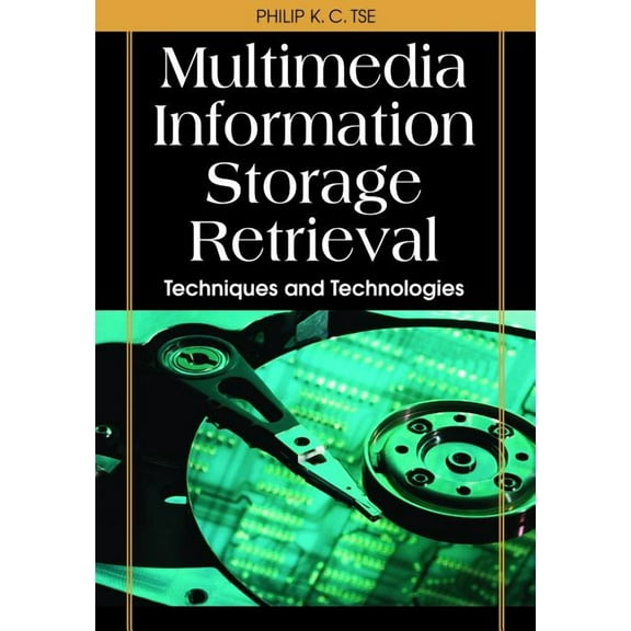 Multimedia Information Storage and Retrieval: Techniques and Technologies (Hardcover)