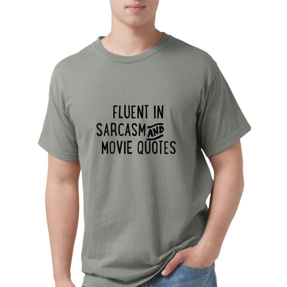 CafePress - Fluent In Sarcasm And Movie Quotes T Shirt - Mens Comfort Colors® Shirt