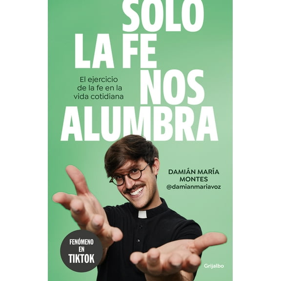 Solo La Fe Nos Alumbra / Only Faith Will Light Our Path, (Paperback)