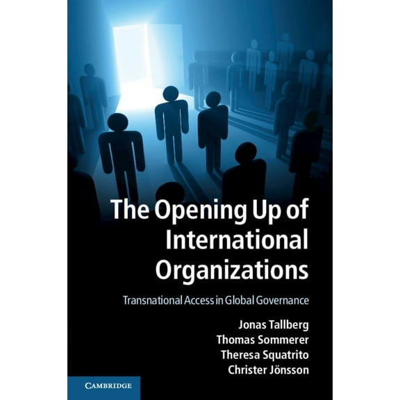 The Opening Up of International Organizations, (Paperback)