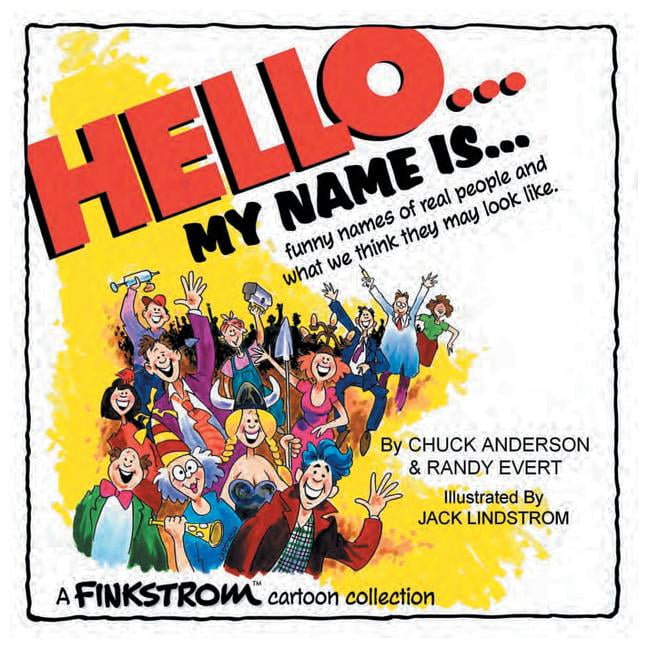 Hello... My Name Is... : Funny Names of Real People and What We Think They  May Look Like (Paperback) 