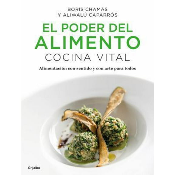 Pre-Owned El Poder del Alimento. Cocina Vital / The Power of Food: Vital Cuisine (Paperback) 6073152868 9786073152860