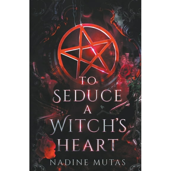 Love and Magic To Seduce a Witch's Heart, Book 1, (Paperback)