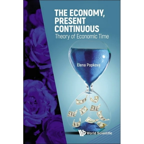 The Economy, Present Continuous: Theory of Economic Time, (Hardcover)
