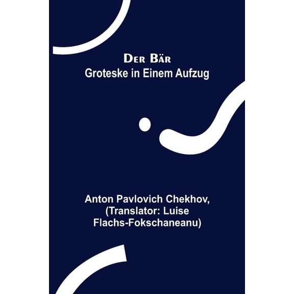 Der Bär: Groteske in einem Aufzug, (Paperback)