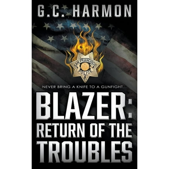 Blazer Blazer: Return of the Troubles: A Cop Thriller, Book 6, (Paperback)