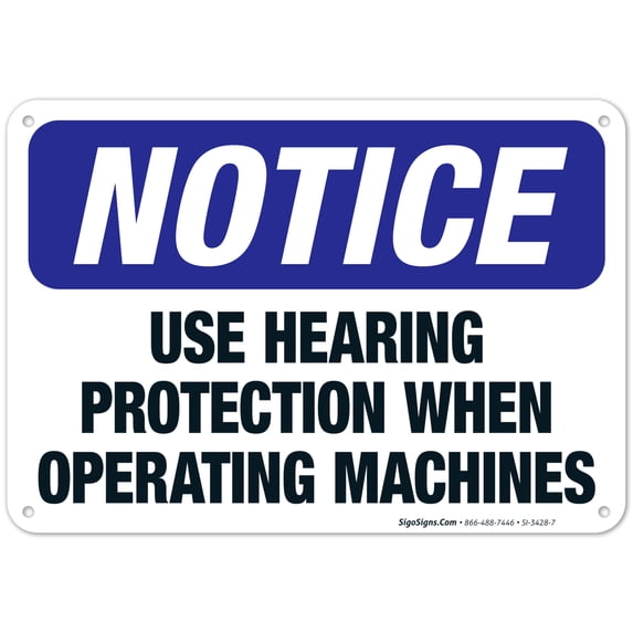 Use Hearing Protection When Operating Machines Sign, OSHA Sign, 10x7 Aluminum
