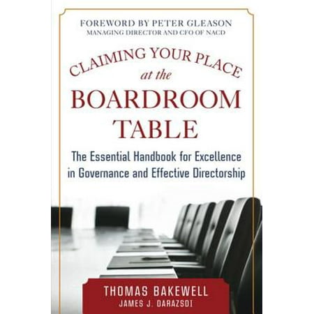 Boardroom Table - Claiming Your Place at the Boardroom Table: The Essential Handbook for Excellence in Governance and Effective Directorship - eBook