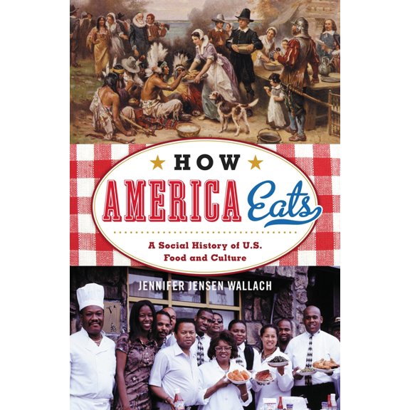 American Ways How America Eats: A Social History of U.S. Food and Culture, (Paperback)